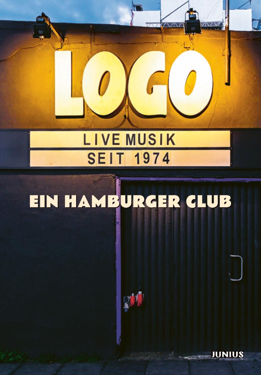 LOGO, Live Musik seit 1974, Ein Hamburger Club, Junius Verlag, Rund ums Buch, Gewinnspiel, Alf Burchardt, Bernd Jonkmanns 