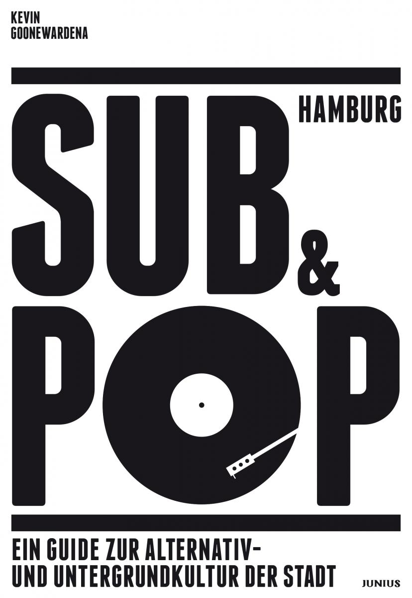 Sub & Pop, Junius Verlag, Kevin Goonewardena , Guide zur Alternativ- und Untergrundkultur der Stadt, Hamburg, Hansestadt, Gewinnspiel, Rund ums Buch