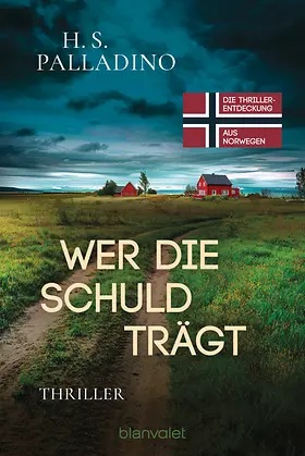 H.S. Palladino, Wer die Schuld trägt, Thriller, blanvalet, Rund ums Buch, Gewinnspiel, norwegischer Thriller, Rund ums Buch
